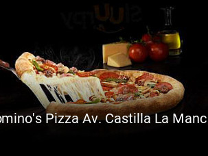 Reserve ahora una mesa en Domino's Pizza Av. Castilla La Mancha
