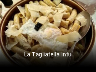 Reserve ahora una mesa en La Tagliatella Intu