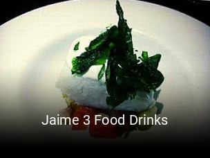 Reserve ahora una mesa en Jaime 3 Food Drinks