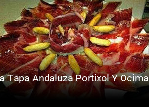 Reserve ahora una mesa en La Tapa Andaluza Portixol Y Ocimax