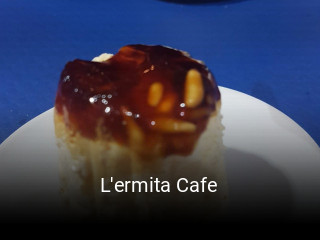 L'ermita Cafe reservar mesa