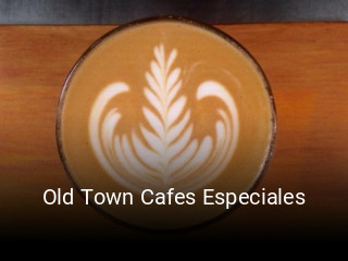 Old Town Cafes Especiales reservar mesa