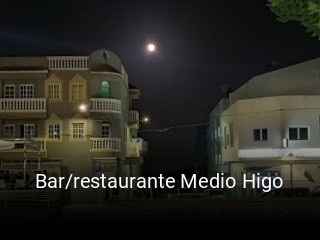 Reserve ahora una mesa en Bar/restaurante Medio Higo