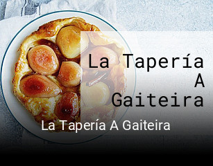 Reserve ahora una mesa en La Tapería A Gaiteira