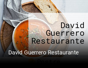 Reserve ahora una mesa en David Guerrero Restaurante