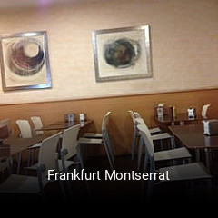 Reserve ahora una mesa en Frankfurt Montserrat