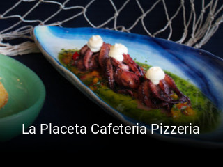 Reserve ahora una mesa en La Placeta Cafeteria Pizzeria