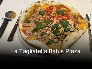 La Tagliatella Bahia Plaza reservar en línea