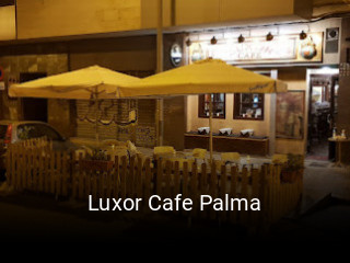 Reserve ahora una mesa en Luxor Cafe Palma