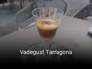 Reserve ahora una mesa en Vadegust Tarragona