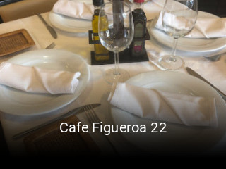 Reserve ahora una mesa en Cafe Figueroa 22
