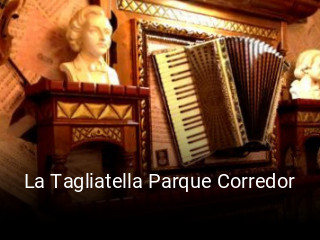 Reserve ahora una mesa en La Tagliatella Parque Corredor