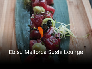 Reserve ahora una mesa en Ebisu Mallorca Sushi Lounge