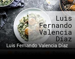 Luis Fernando Valencia Díaz reservar mesa
