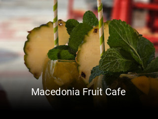 Reserve ahora una mesa en Macedonia Fruit Cafe