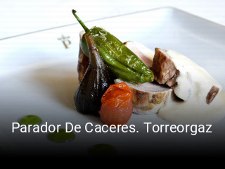 Reserve ahora una mesa en Parador De Caceres. Torreorgaz